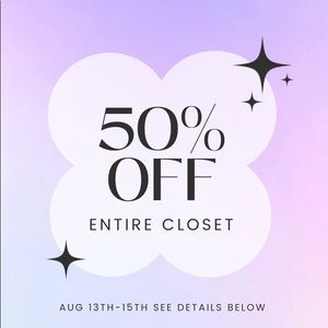 50% off my entire closet! Aug 13th - 15th